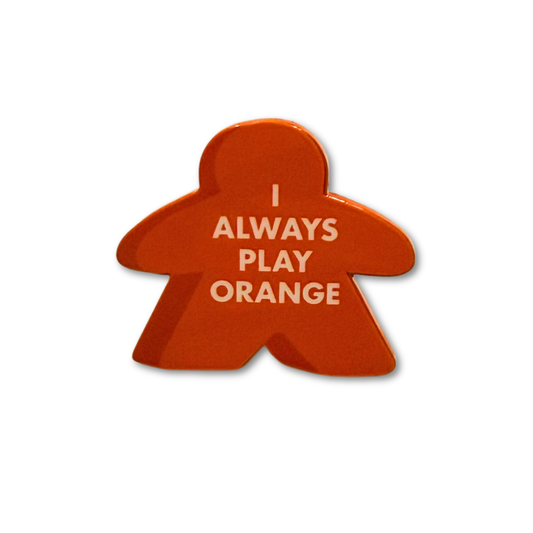 I Always Play Orange Meeple Enamel Pin
